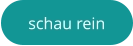 schau rein